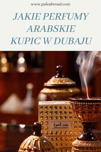 jakie perfumy arabskie kupić w dubaju