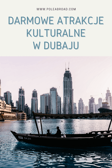 dubaj: darmowe atrakcje kulturalne